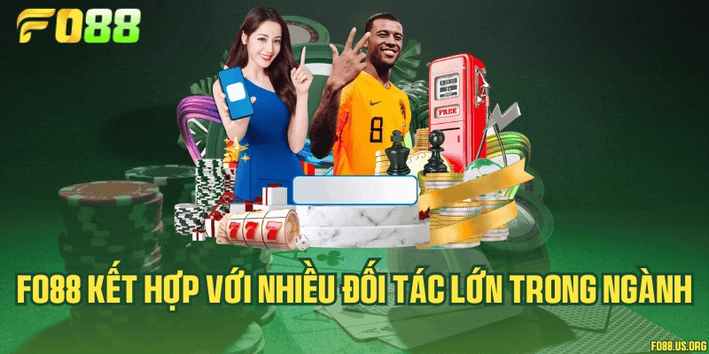 Fo88 kết hợp với nhiều đối tác lớn trong ngành