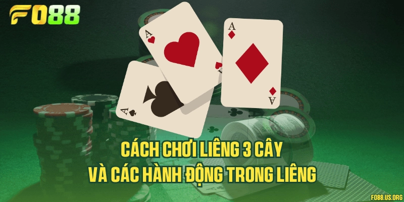 Cách chơi liêng 3 cây và các hành động trong liêng