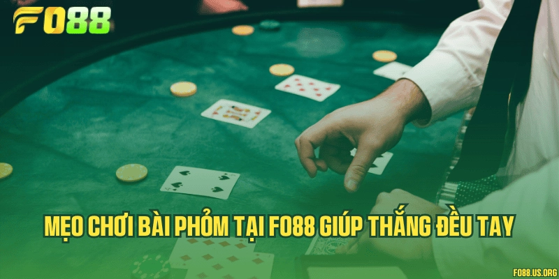 Mẹo chơi bài Phỏm tại Fo88 giúp thắng đều tay