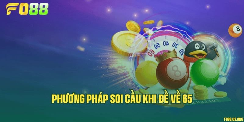 Phương pháp soi cầu khi đề về 65