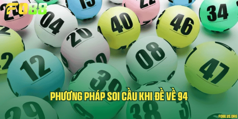 Phương pháp soi cầu khi đề về 94