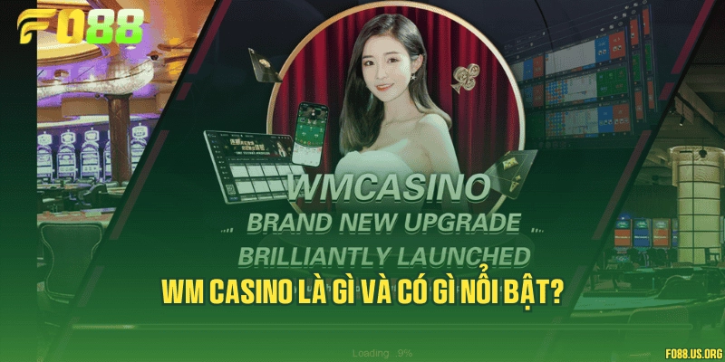 WM Casino là gì và có gì nổi bật?